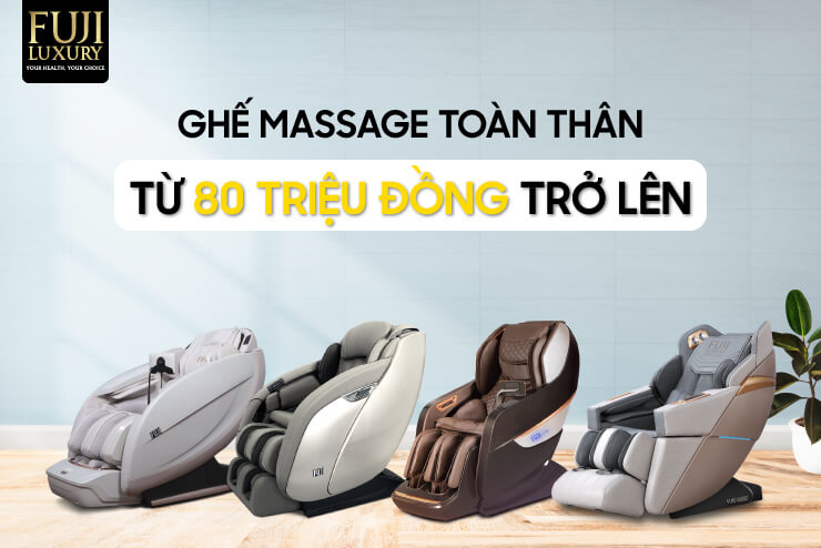 Ghế massage từ 80 triệu đồng trở lên tại Fuji Luxury