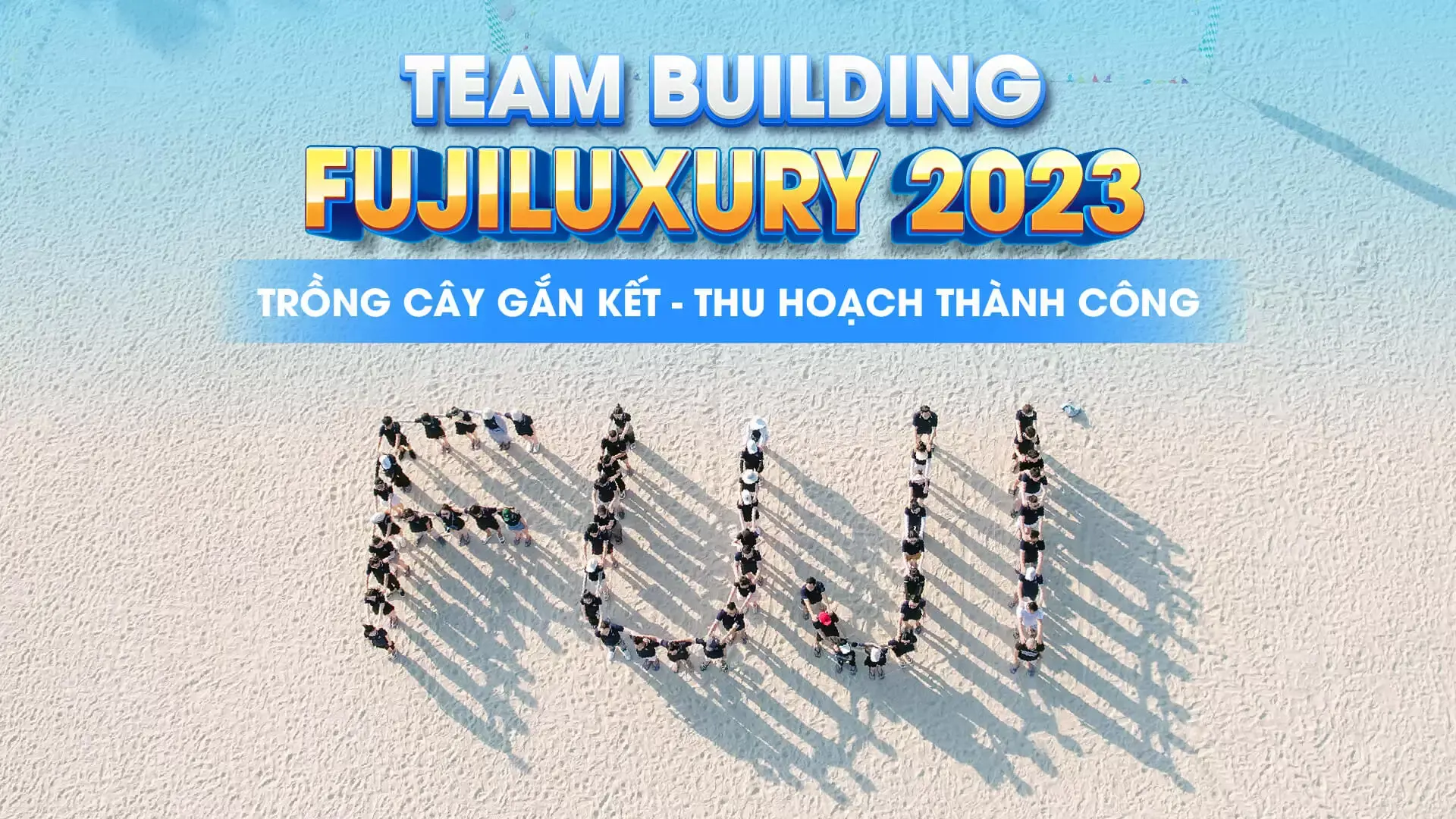 TEAM BUILDING FUJI LUXURY 2023: TRỒNG CÂY GẮN KẾT - THU HOẠCH THÀNH CÔNG