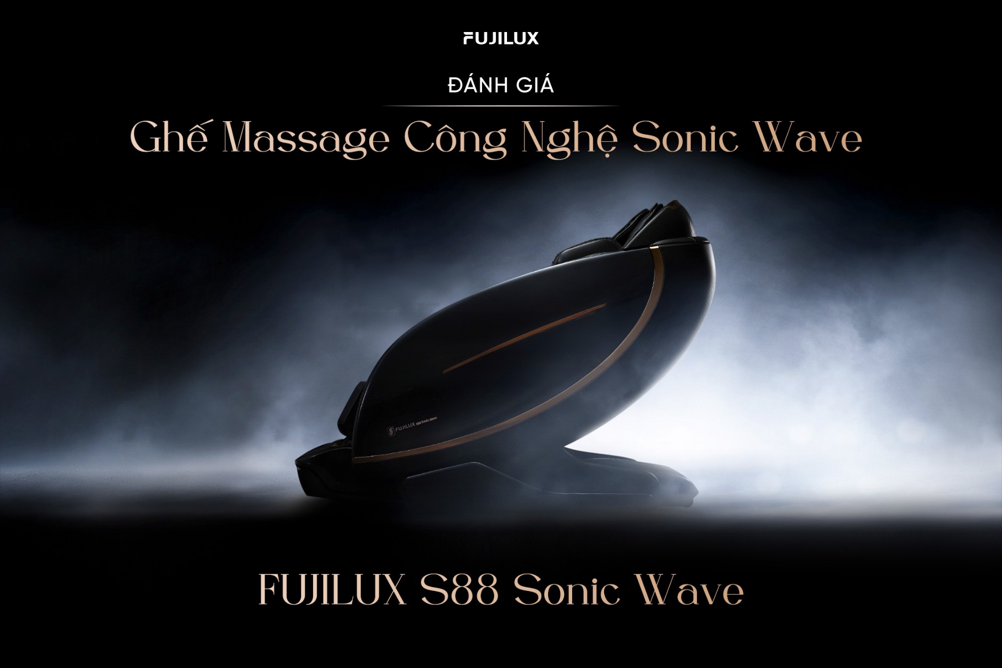 Đánh Giá Ghế Massage Công Nghệ Sonic Wave – FUJILUX S88 Sonic Wave