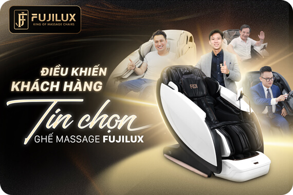 Ghế massage FUJILUX - Điều gì khiến nhiều khách hàng lựa chọn