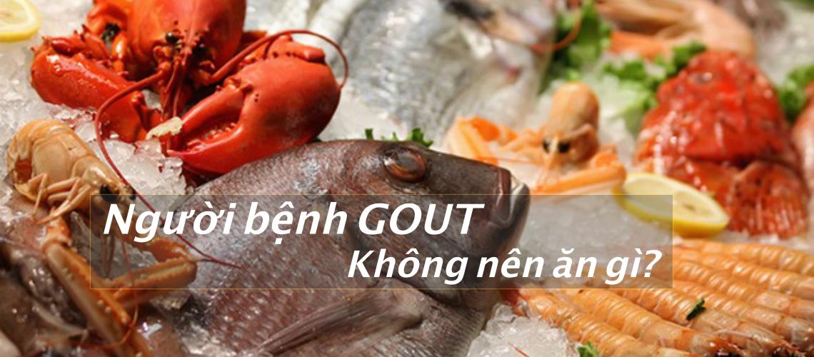 8 Loại thực phẩm bệnh gout cần tuyệt đối tránh xa!