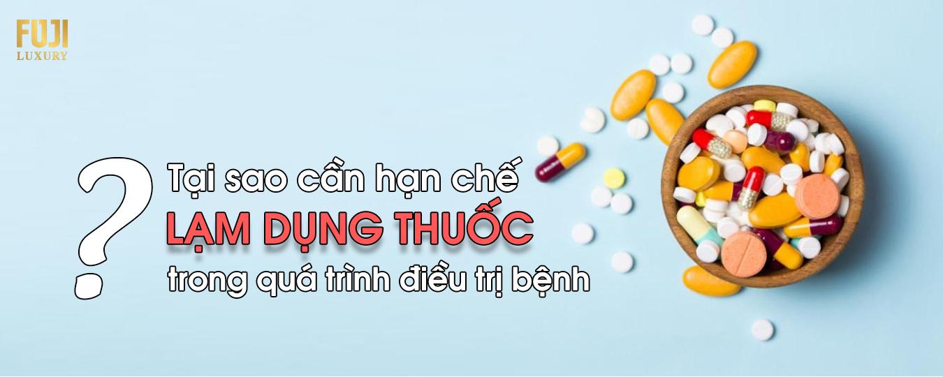 LẠM DỤNG THUỐC TRONG QUÁ TRÌNH ĐIỀU TRỊ BỆNH