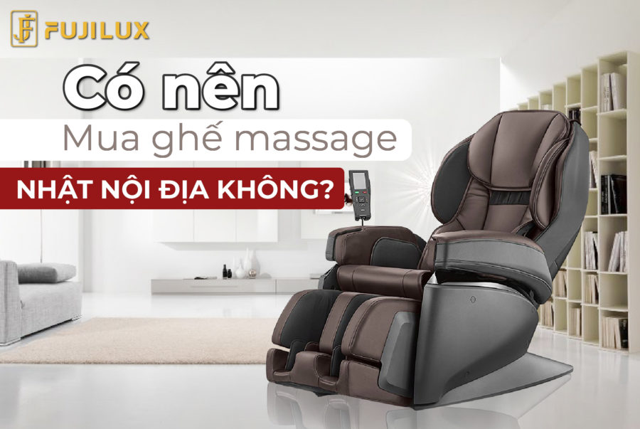 [GIẢI ĐÁP] Có nên mua ghế massage nội địa Nhật không?