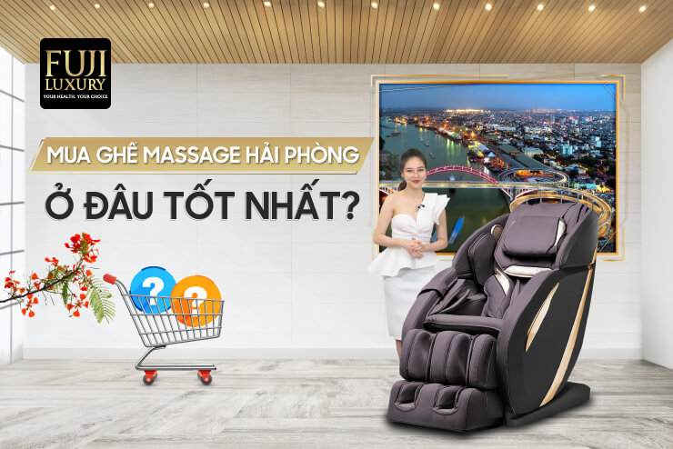 Mua Ghế Massage Hải Phòng Ở Đâu Tốt Nhất?