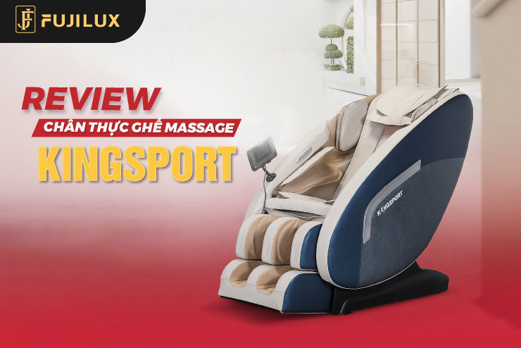 Review ghế massage KingSport mới nhất 2022
