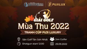 Đón chờ giải Golf mùa thu - Trạm cúp Fuji Luxury 2022