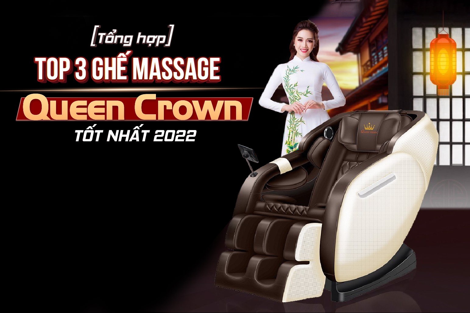Tổng hợp top 3 ghế massage Queen Crown tốt nhất 2022